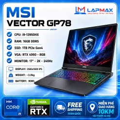 (LIKENEW) MSI VECTOR GP78 HX 13V (i9-13950HX | 16GB | 1TB | RTX 4060 8GB | 2K 240HZ)
