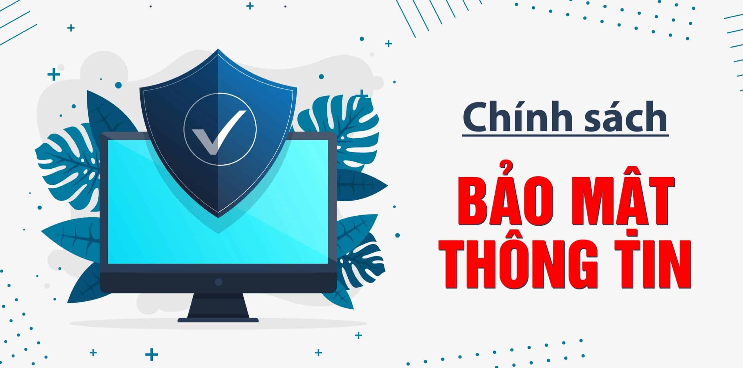 Chính sách bảo vệ thông tin khách hàng